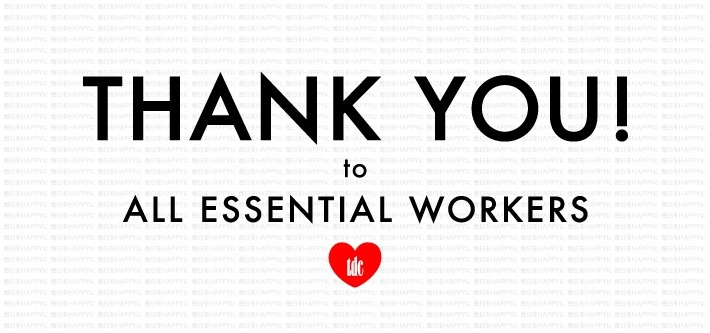 Thank You! to All Essential Workers.